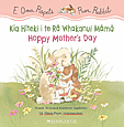 Kia Hīteki i te Rā Whakanui Māmā/ Hoppy Mother’s Day
