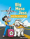 Big Mess Jess and the Zooming Jet